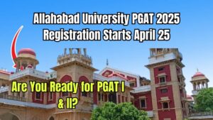 Allahabad University PGAT 2025 Registration Starts April 25