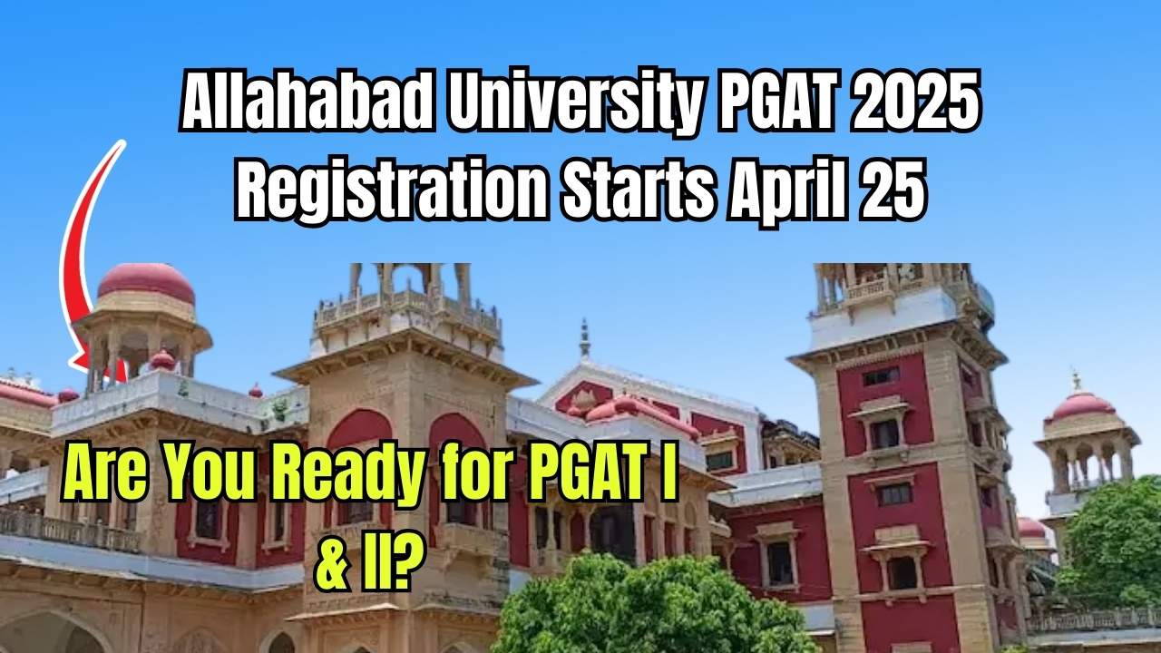 Allahabad University PGAT 2025 Registration Starts April 25