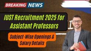 IUST Recruitment 2025 for Assistant Professors