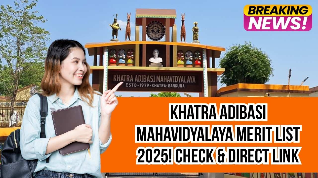 Khatra Adibasi Mahavidyalaya Merit List 2025, Check here & Direct link