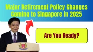 Major Retirement Policy Changes Coming to Singapore in 2025