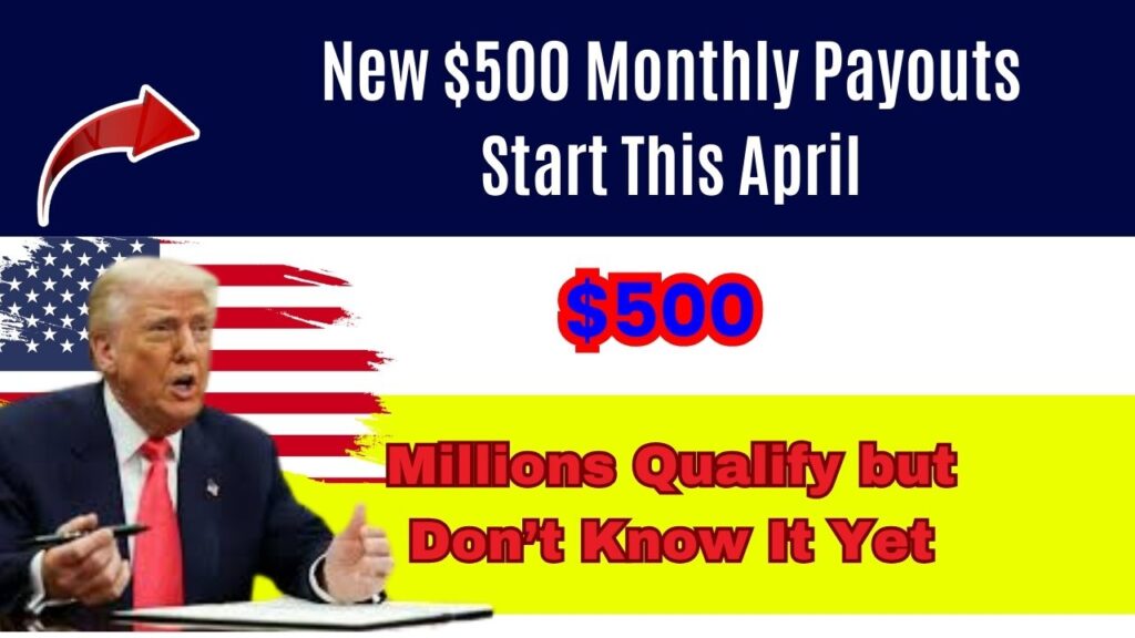 New $500 Monthly Payouts Start This April