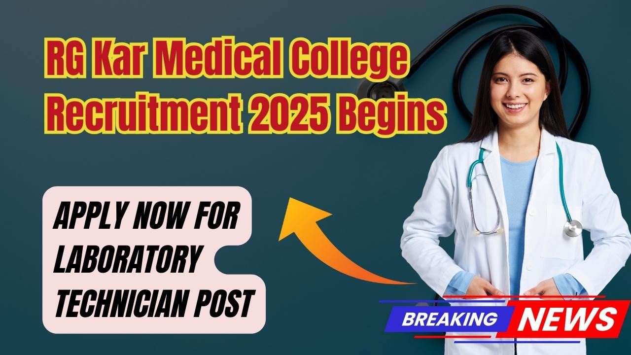 RG Kar Medical College Recruitment 2025 Begins