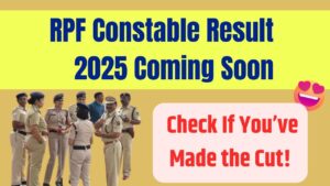 RPF Constable Result 2025 Coming Soon