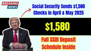 Social Security Sends $1,580 Checks in April & May 2025