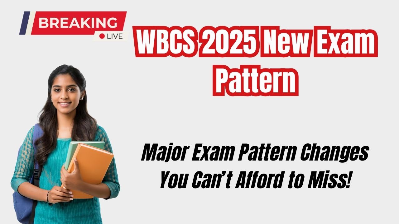 WBCS 2025 New Exam Pattern