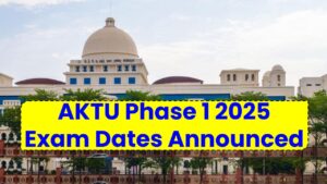 Students Alert! AKTU Phase 1 2025 Exam Dates Announced – Full Timetable Inside