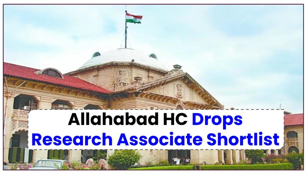 Just In: Allahabad HC Drops Research Associate Shortlist for 2025—Prepare for Test & Interview