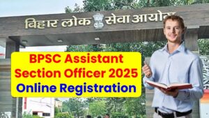 BPSC Assistant Section Officer 2025 Online Registration Begins: Check Eligibility & Steps Now!