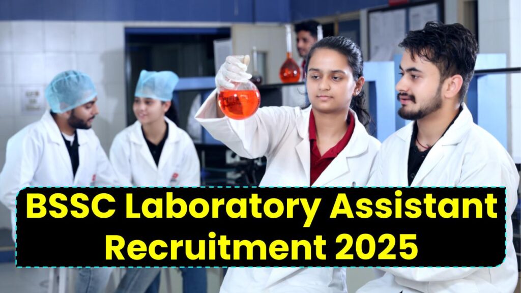 BSSC Laboratory Assistant Recruitment 2025 Notification Out—Check Eligibility, Vacancies & Apply Now!