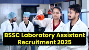 BSSC Laboratory Assistant Recruitment 2025 Notification Out—Check Eligibility, Vacancies & Apply Now!