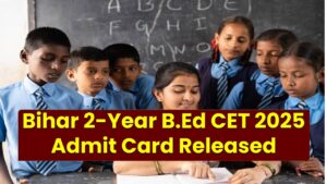 Bihar 2-Year B.Ed CET 2025 Admit Card Released: Download Now, Check Your Exam Center & Timing