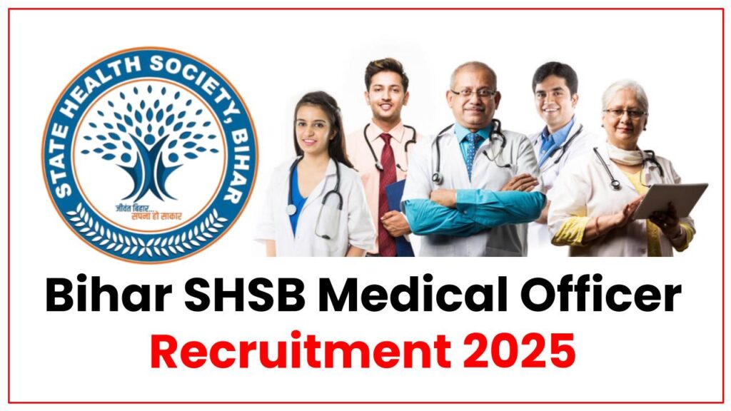 Bihar SHSB Medical Officer Recruitment 2025: Online Form Released – Don’t Miss Your Chance!