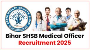 Bihar SHSB Medical Officer Recruitment 2025: Online Form Released – Don’t Miss Your Chance!