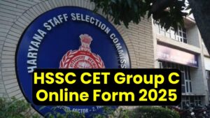 HSSC CET Group C Online Form 2025 Released – Apply Now Before It’s Too Late!