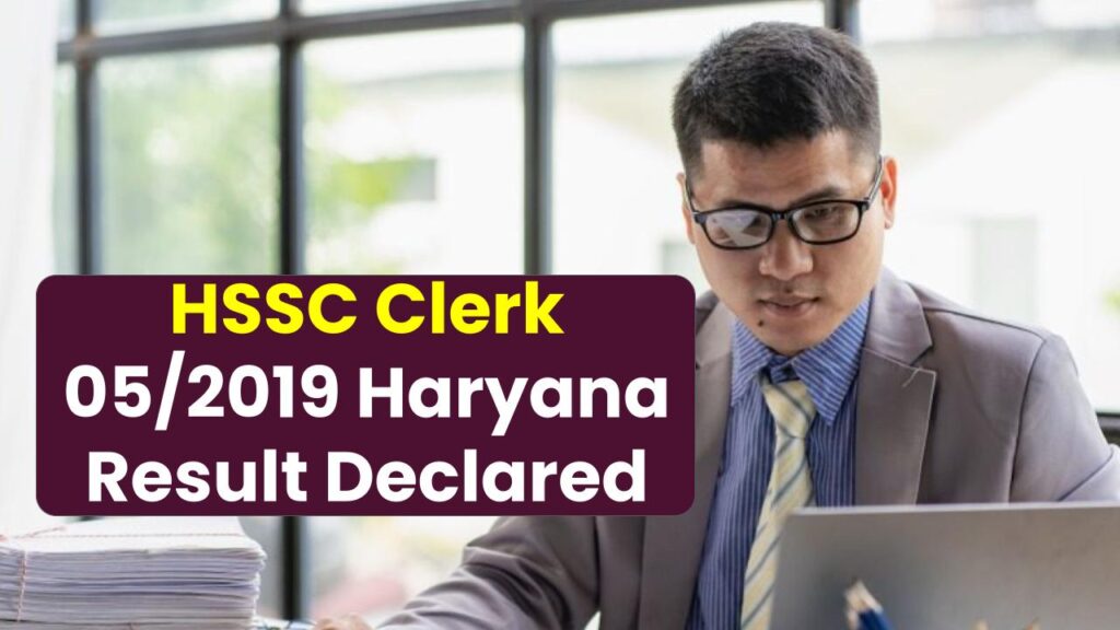 HSSC Clerk 05/2019 Haryana Result Declared – Did You Clear the Cutoff? Check Now!