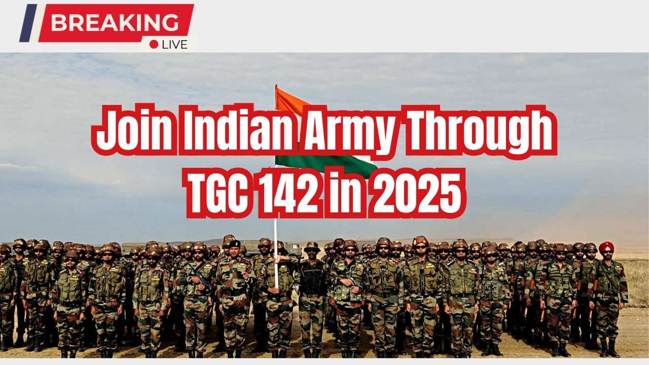 Join Indian Army Through TGC 142 in 2025