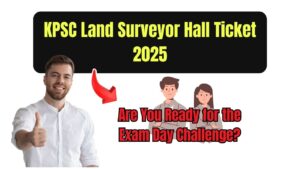 KPSC Land Surveyor Hall Ticket 2025