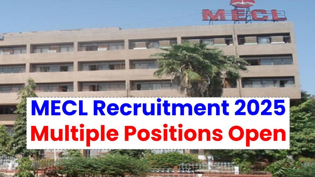 MECL Recruitment 2025: Multiple Positions Open – Kickstart Your Career in the Mining Sector!