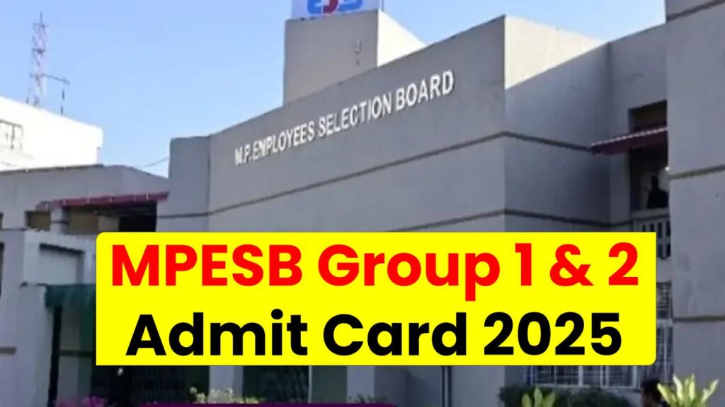 MPESB Group 1 & 2 Admit Card 2025 Out Now — How to Download, Exam Dates, and Key Instructions 
