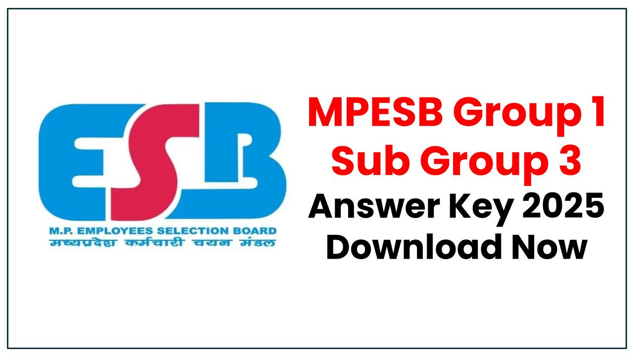 MPESB Group 1 Sub Group 3 Answer Key 2025 Download Now – Compare Your Responses!