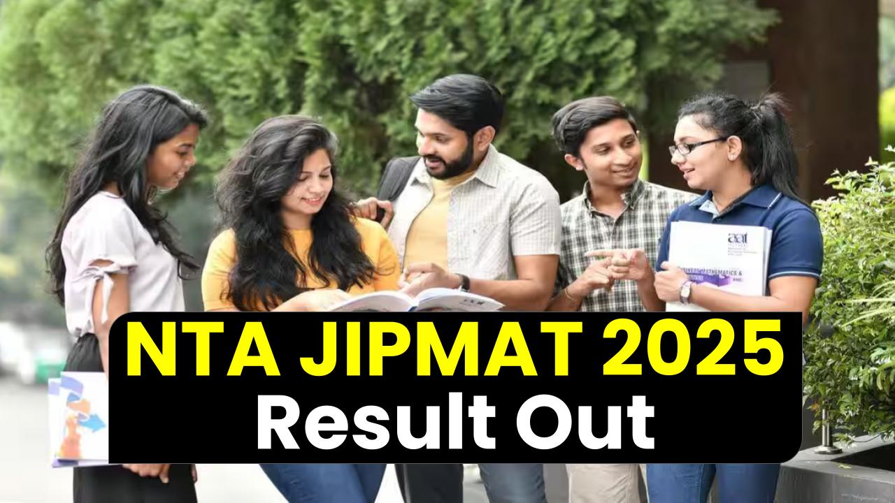 NTA JIPMAT 2025 Result Out – Check Your Rank and Secure Your Seat Now!