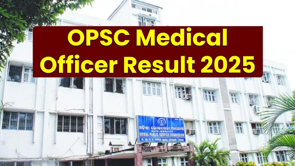OPSC Medical Officer Result 2025 Coming Soon—Check Expected Cut-Off Marks & Latest Updates Now!