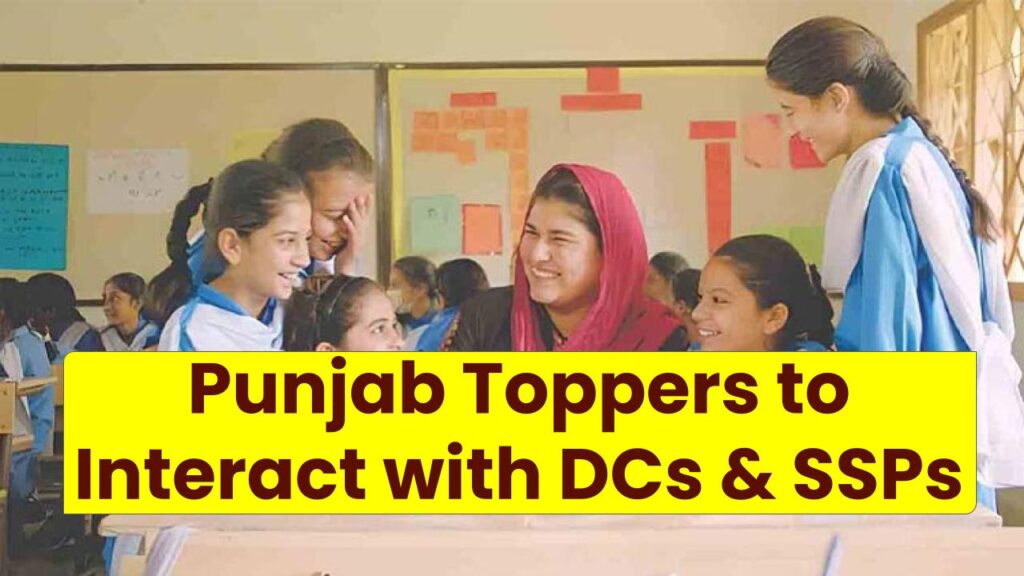 Unique Reward for Merit: Punjab Toppers to Interact with DCs & SSPs – Here’s Why It Matters