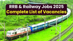 RRB & Railway Jobs 2025: Complete List of Vacancies, Eligibility & Application Deadlines