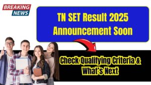 TN SET Result 2025 Announcement Soon