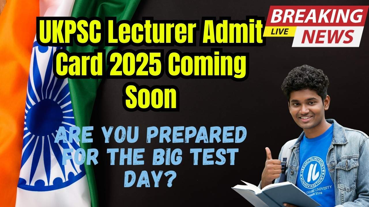 UKPSC Lecturer Admit Card 2025 Coming Soon