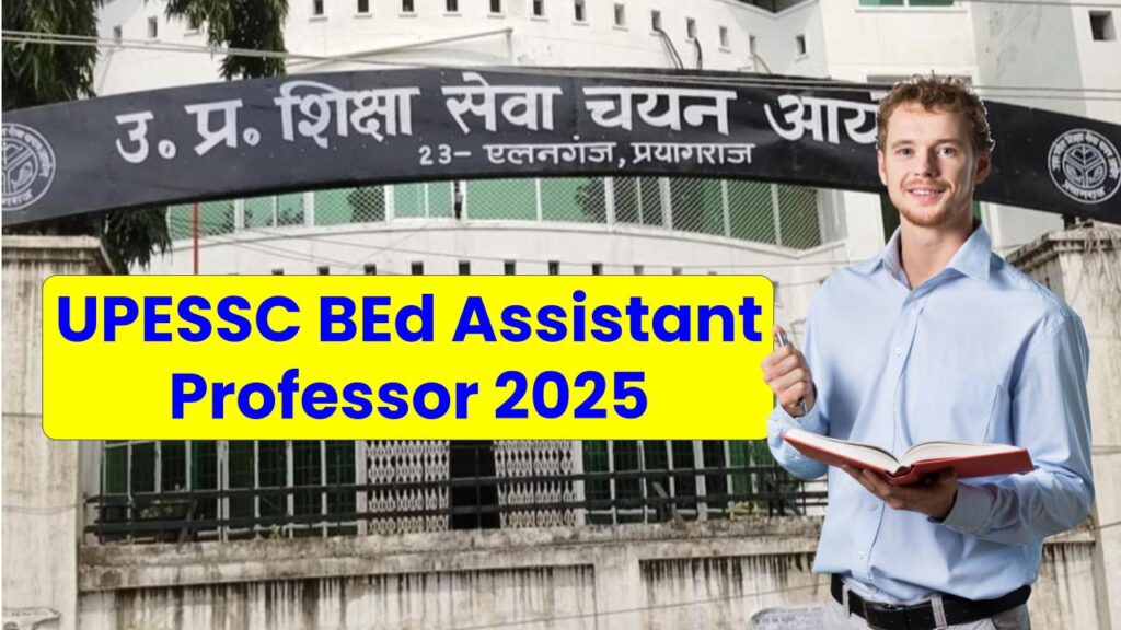 UPESSC BEd Assistant Professor 2025 Online Form Released – Secure Your Spot Before It’s Too Late!