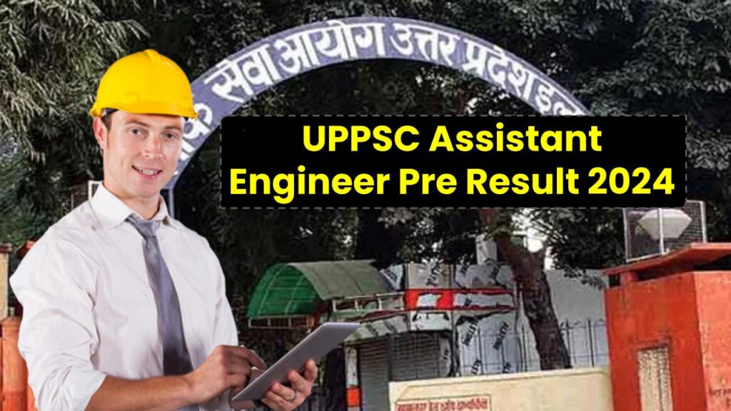 UPPSC Assistant Engineer Pre Result 2024 Unveiled – How to Check Instantly!