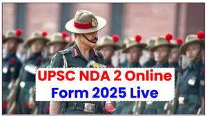 UPSC NDA 2 Online Form 2025 Live – Step-by-Step Guide to Apply Successfully!