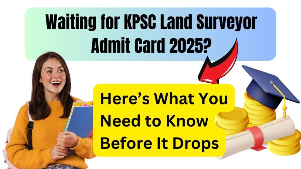 Waiting for KPSC Land Surveyor Admit Card 2025