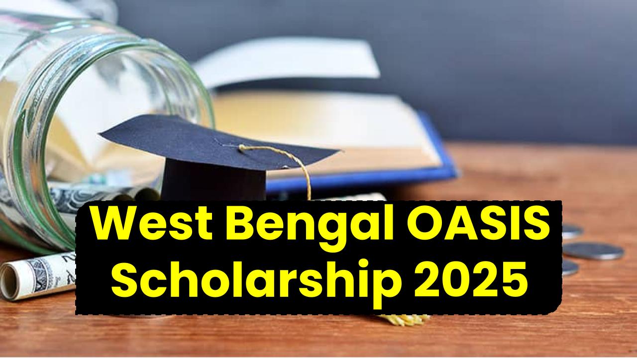 West Bengal OASIS Scholarship 2025: Status Check Begins – Don’t Miss Your Chance