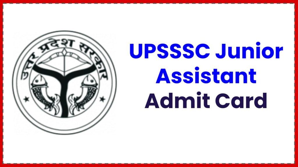 UPSSSC Junior Assistant Admit Card 2025 to Release Soon; Main Exam Scheduled for June 29