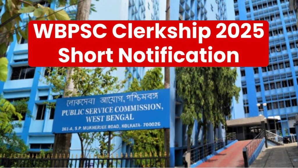 WBPSC Clerkship 2025 Short Notification Released: Registration Starts August 8